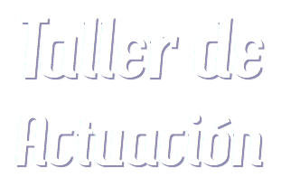 Taller de
Actuación